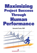 Maximizing Project Success through Human Performance -  Bernardo Tirado PMP