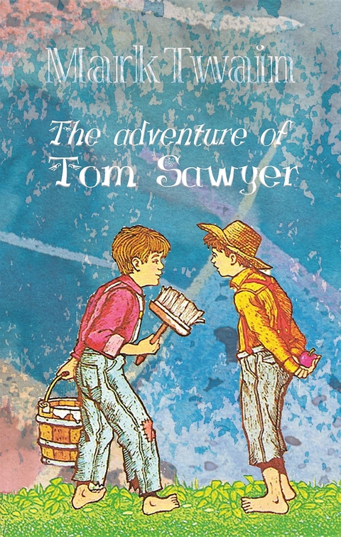 The Adventure of Tom Sawyer - Mark Twain