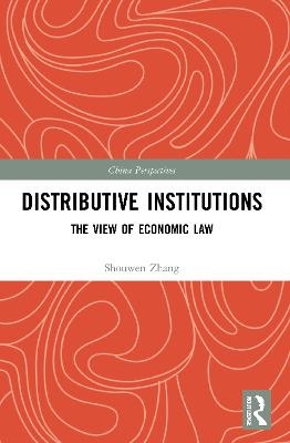 Distributive Institutions - Shouwen Zhang