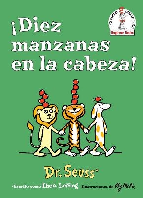 ¡Diez manzanas en la cabeza! (Ten Apples Up on Top! Spanish Edition) -  Dr. Seuss