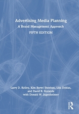 Advertising Media Planning - Kelley, Larry D.; Sheehan, Kim Bartel; Dobias, Lisa; Koranda, David E.; Jugenheimer, Donald W.