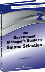 Government Manager's Guide to Source Selection -  Charles D. Solloway Jr.