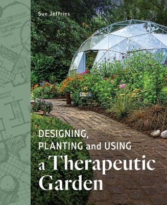 Designing, Planting and Using a Therapeutic Garden - Sue Jeffries