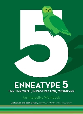 Enneatype 5: The Observer, Investigator, Theorist - Liz Carver, Josh Green