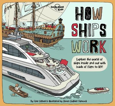 Lonely Planet Kids How Ships Work -  Lonely Planet Kids, Clive Gifford