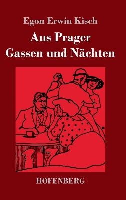 Aus Prager Gassen und NÃ¤chten - Egon Erwin Kisch