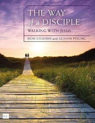 The Way of a Disciple Bible Study Guide: Walking with Jesus - Don Cousins, Judson Poling