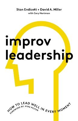 Improv Leadership - Stan Endicott, David Miller