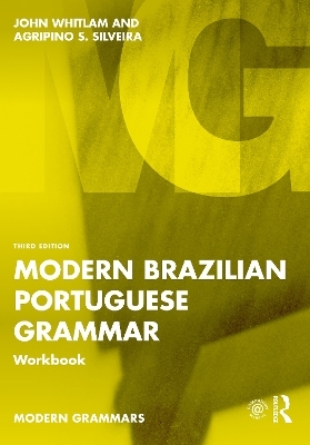 Modern Brazilian Portuguese Grammar Workbook - John Whitlam, Agripino S. Silveira