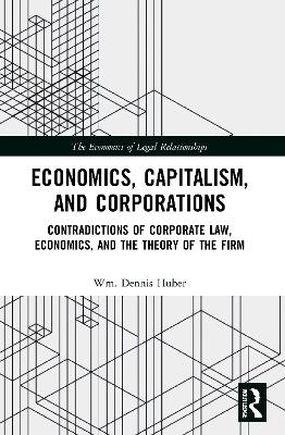 Economics, Capitalism, and Corporations - Wm. Dennis Huber