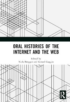 Oral Histories of the Internet and the Web - 