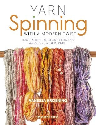 Yarn Spinning with a Modern Twist - Vanessa Kroening