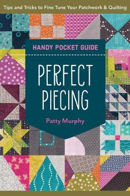 Perfect Piecing Handy Pocket Guide - Patty Murphy