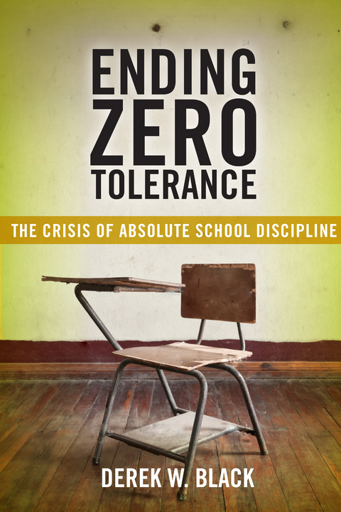 Ending Zero Tolerance -  Derek W. Black