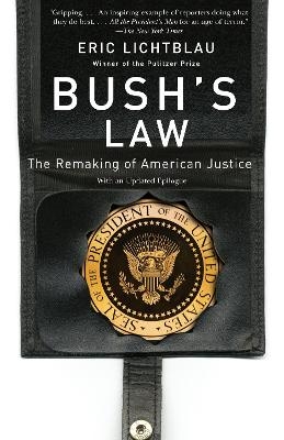 Bush's Law - Eric Lichtblau