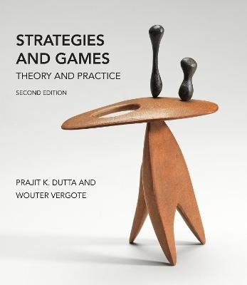 Strategies and Games, second edition - Prajit K. Dutta, Wouter Vergote