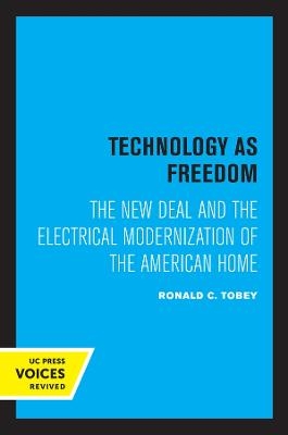 Technology as Freedom - Ronald C. Tobey