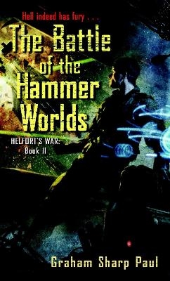 Helfort's War Book 2: The Battle of the Hammer Worlds - Graham Sharp Paul