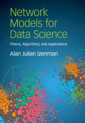 Network Models for Data Science - Alan Julian Izenman