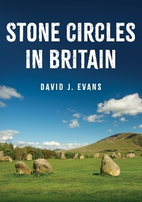 Stone Circles in Britain - David J. Evans