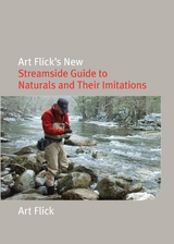 Art Flick's New Streamside Guide to Naturals and Their Imitations -  Art Flick