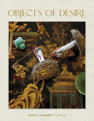 Objects of Desire - Maria Hummer-Tuttle