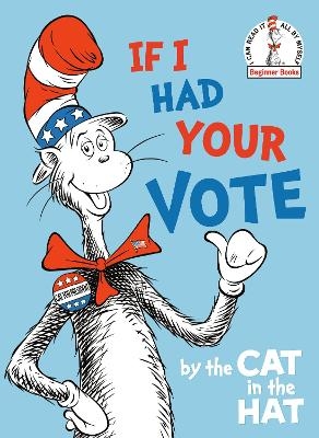 If I Had Your Vote--by the Cat in the Hat -  RANDOM HOUSE