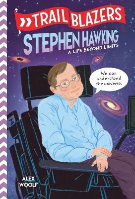 Trailblazers: Stephen Hawking - Alex Woolf