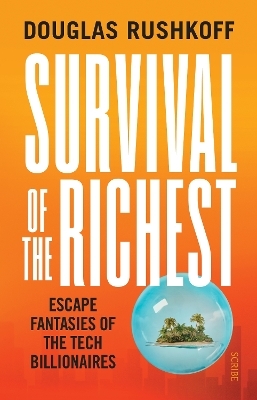 Survival of the Richest - Douglas Rushkoff