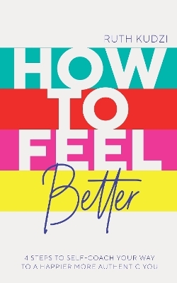 How to Feel Better - Ruth Kudzi