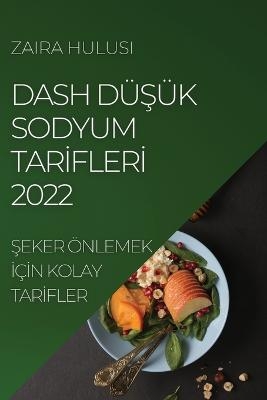 Dash DüŞük Sodyum Tarİflerİ 2022 - Zaira Hulusi