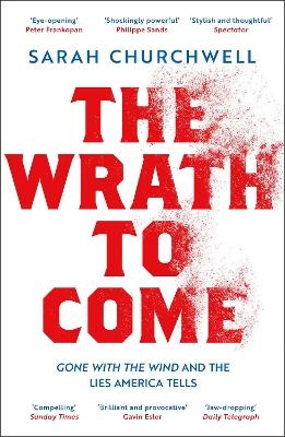 The Wrath to Come - Sarah Churchwell