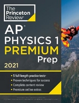 Princeton Review AP Physics 1 Premium Prep, 2021 - Princeton Review