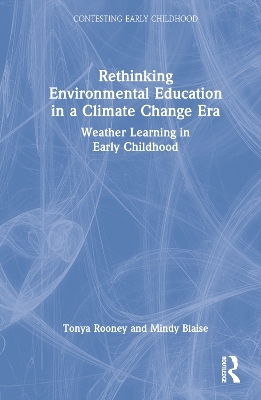 Rethinking Environmental Education in a Climate Change Era - Tonya Rooney, Mindy Blaise