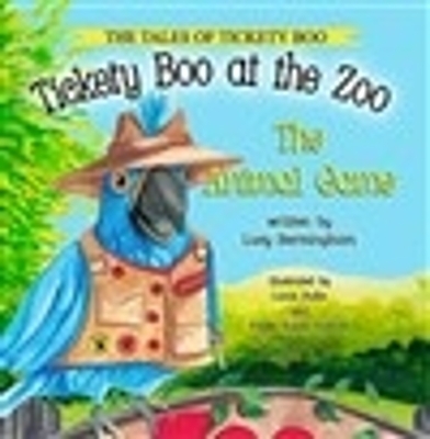 Tickety Boo at the Zoo - Lucy Bermingham