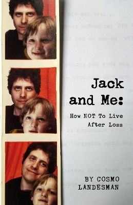 Jack And Me: How NOT To Live After Loss - Cosmo Landesman