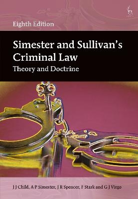 Simester and Sullivan’s Criminal Law - Dr J J Child, Professor A P Simester, J R Spencer, Dr F Stark, G J Virgo