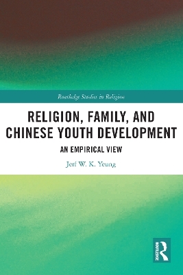 Religion, Family, and Chinese Youth Development - Jerf W. K. Yeung