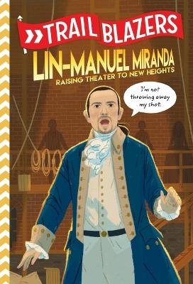 Trailblazers: Lin-Manuel Miranda - Kurtis Scaletta