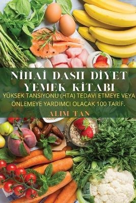 Nİhaİ Dash Dİyet Yemek Kİtabi -  Alim Tan