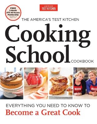 The America's Test Kitchen Cooking School Cookbook - 