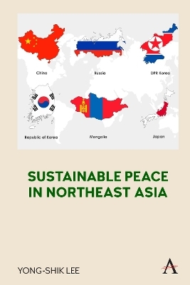 Sustainable Peace in Northeast Asia - Yong-Shik Lee