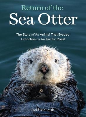 Return of the Sea Otter - Todd McLeish