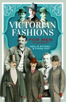 Victorian Fashions for Men - Neil R Storey, Fiona Kay