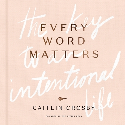 Every Word Matters - Caitlin Crosby