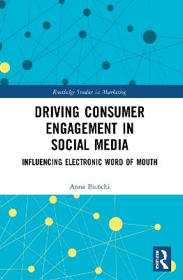 Driving Consumer Engagement in Social Media - Anna Bianchi