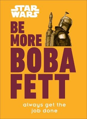 Star Wars Be More Boba Fett - Joseph Jay Franco