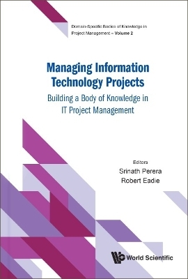 Managing Information Technology Projects: Building A Body Of Knowledge In It Project Management - 