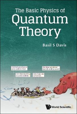 Basic Physics Of Quantum Theory, The - Basil S Davis