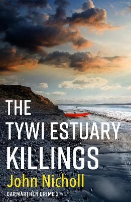 The Tywi Estuary Killings - John Nicholl